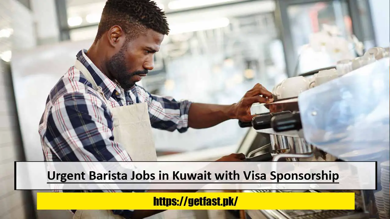 Urgent Barista Jobs in Kuwait with Visa Sponsorship - Apply Now