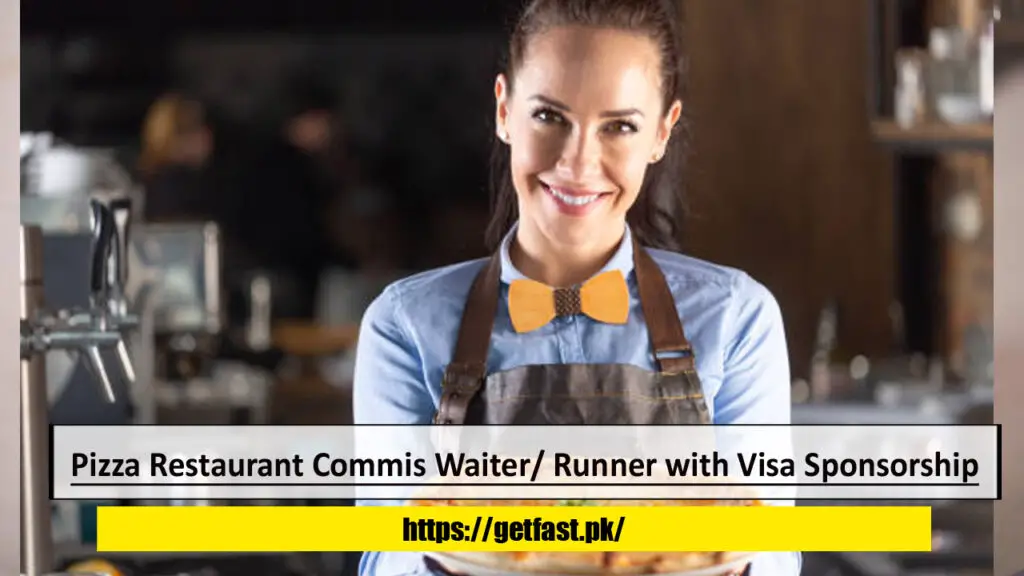 Pizza Restaurant Commis Waiter/ Runner with Visa Sponsorship