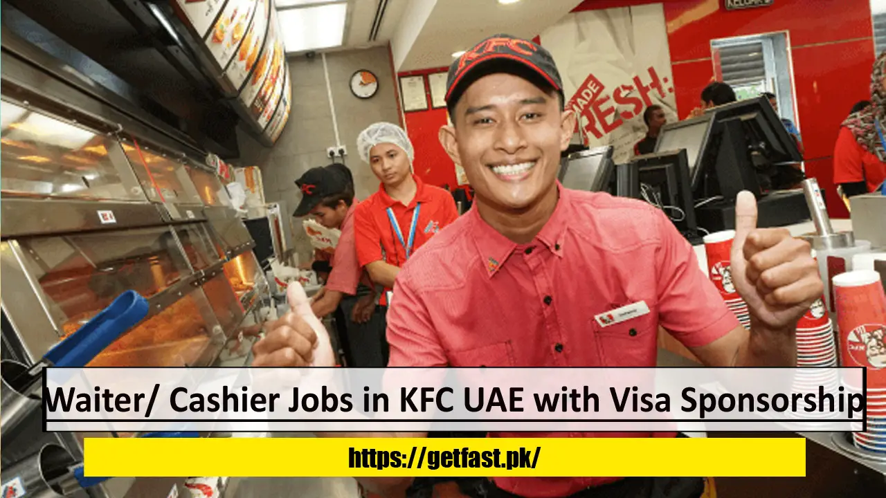 Waiter/ Cashier Jobs in KFC UAE with Visa Sponsorship, Free Meals, and Employee Benefits - Apply Now