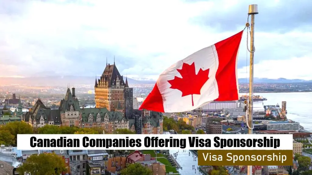 Canadian Companies Offering Visa Sponsorship in 2024