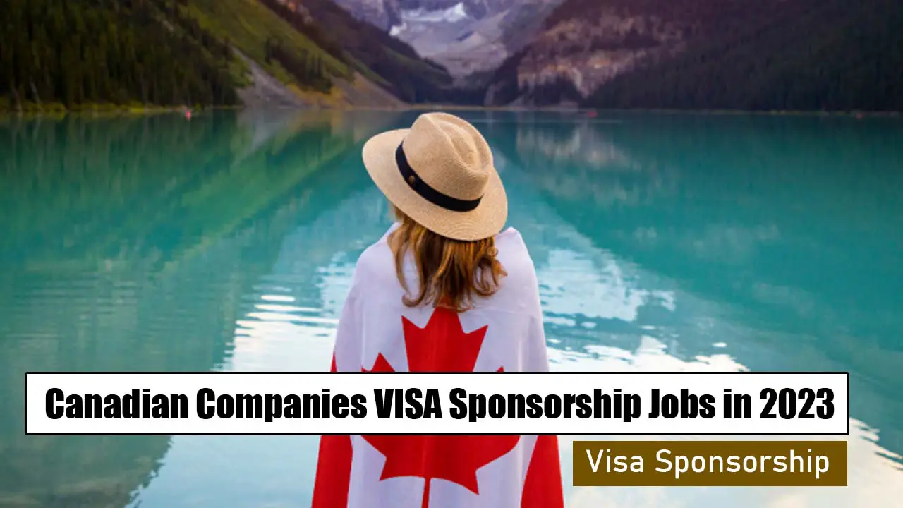 Canadian Companies VISA Sponsorship Jobs in 2023