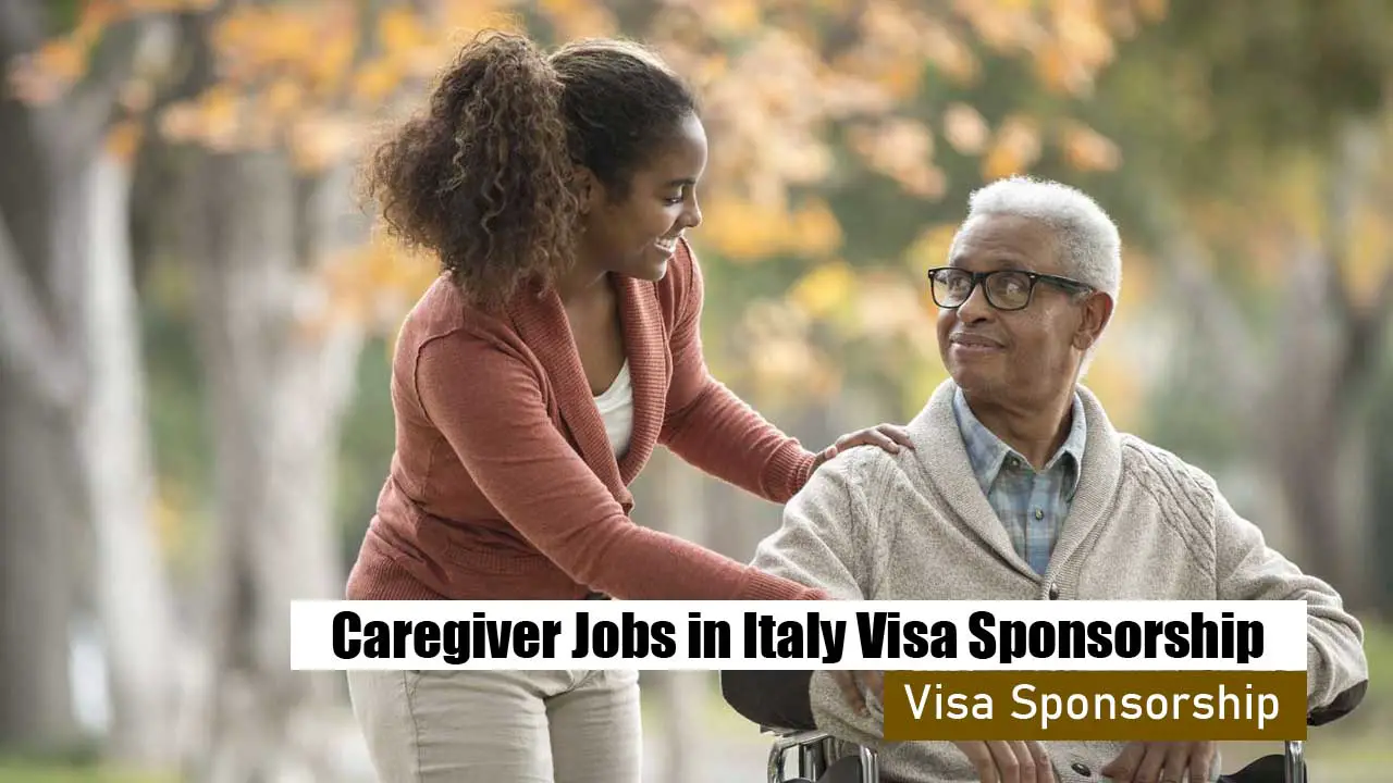 Caregiver Jobs in Italy Visa Sponsorship