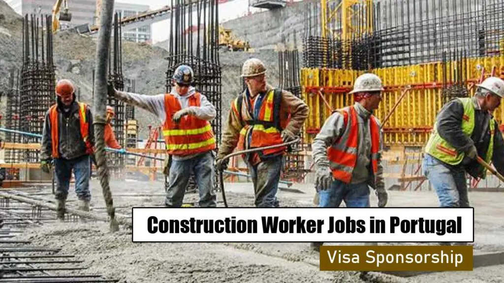 Construction Worker Jobs in Portugal with Visa Sponsorship