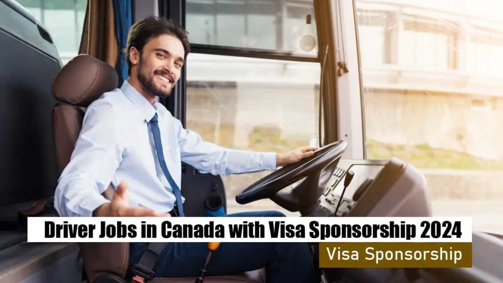 Driver Jobs in Canada with Visa Sponsorship 2024
