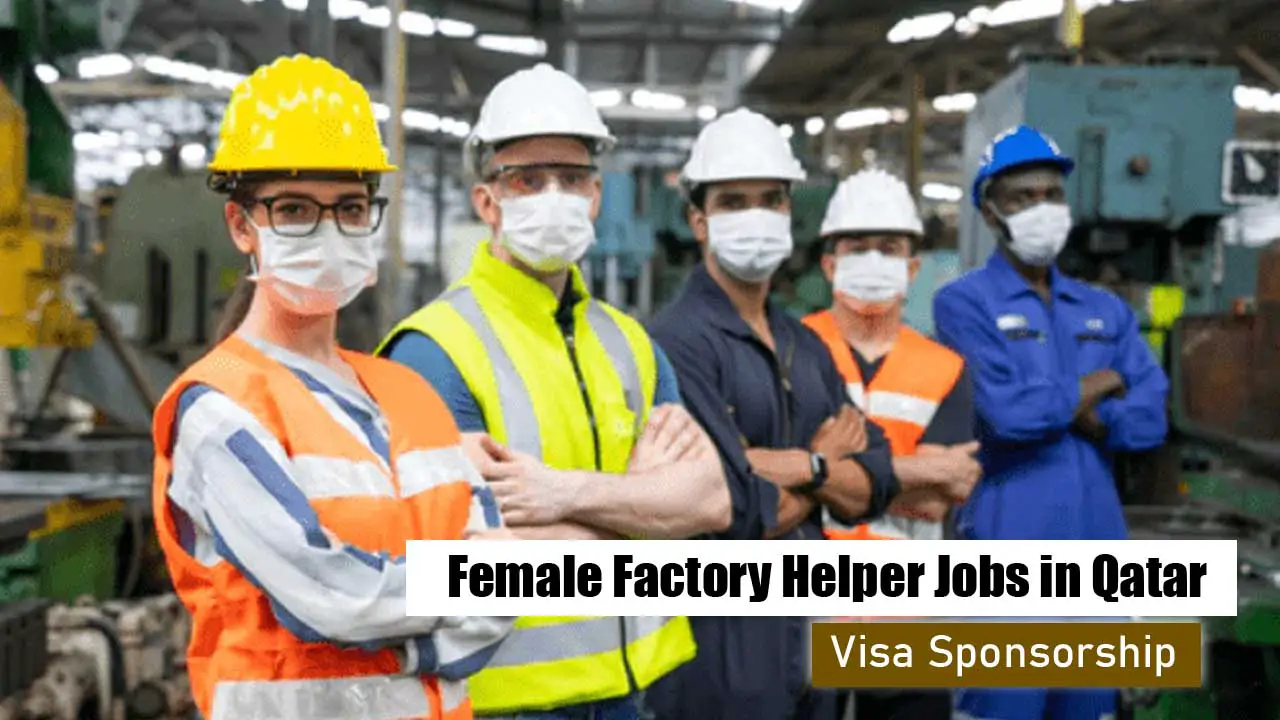 Female Factory Helper Jobs in Qatar with Visa Sponsorship – Apply Now