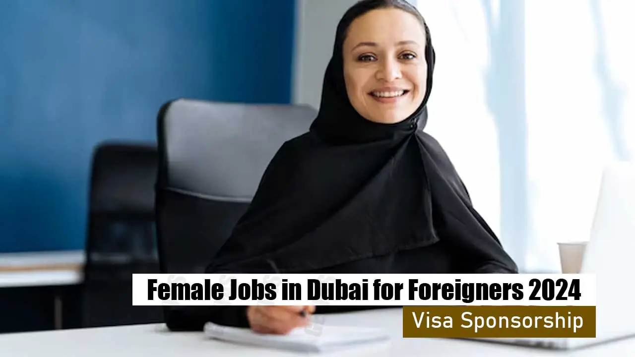 Female Jobs in Dubai for Foreigners 2024