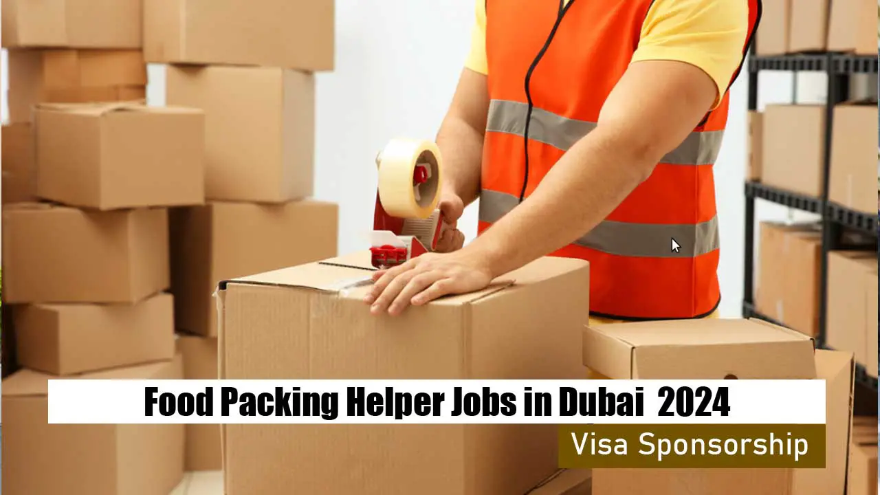 Food Packing Helper Jobs in Dubai with Visa Sponsorship