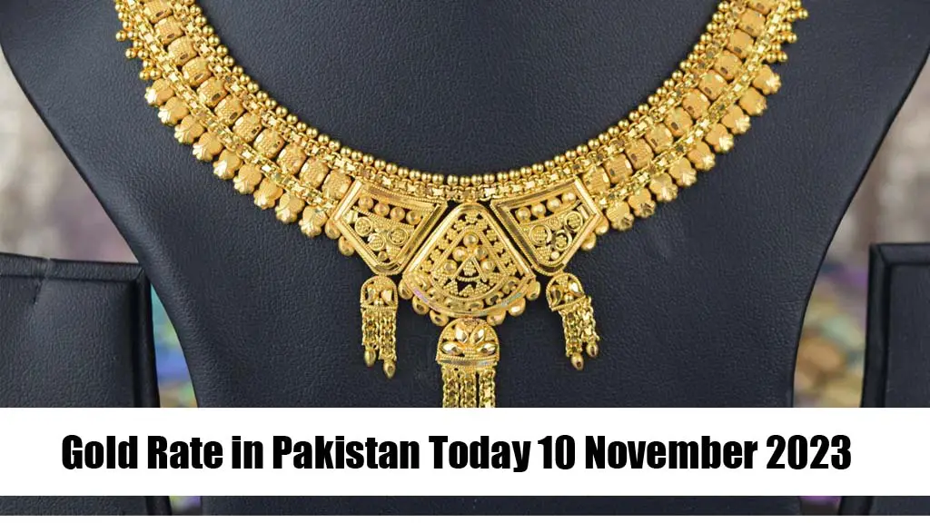 Gold Rate in Pakistan Today 10 November 2023