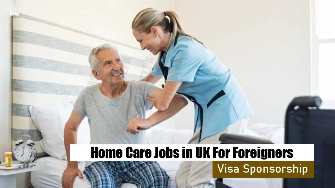 Home Care Jobs in UK For Foreigners