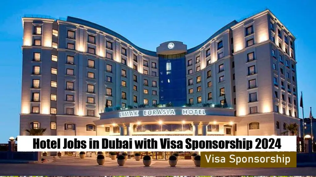 Hotel Jobs in Dubai with Visa Sponsorship 2024