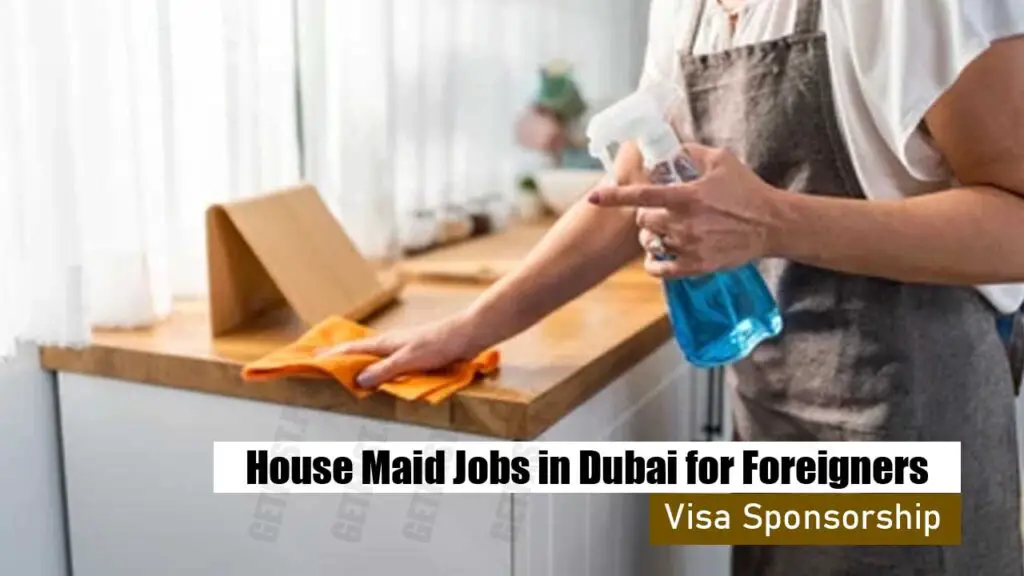 House Maid Jobs in Dubai for Foreigners with Visa Sponsorship