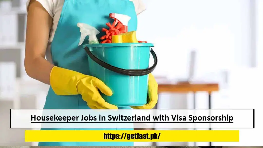 Housekeeper Jobs in Switzerland with Visa Sponsorship