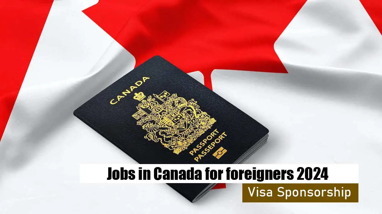 Jobs in Canada for foreigners 2024 (Apply Now)