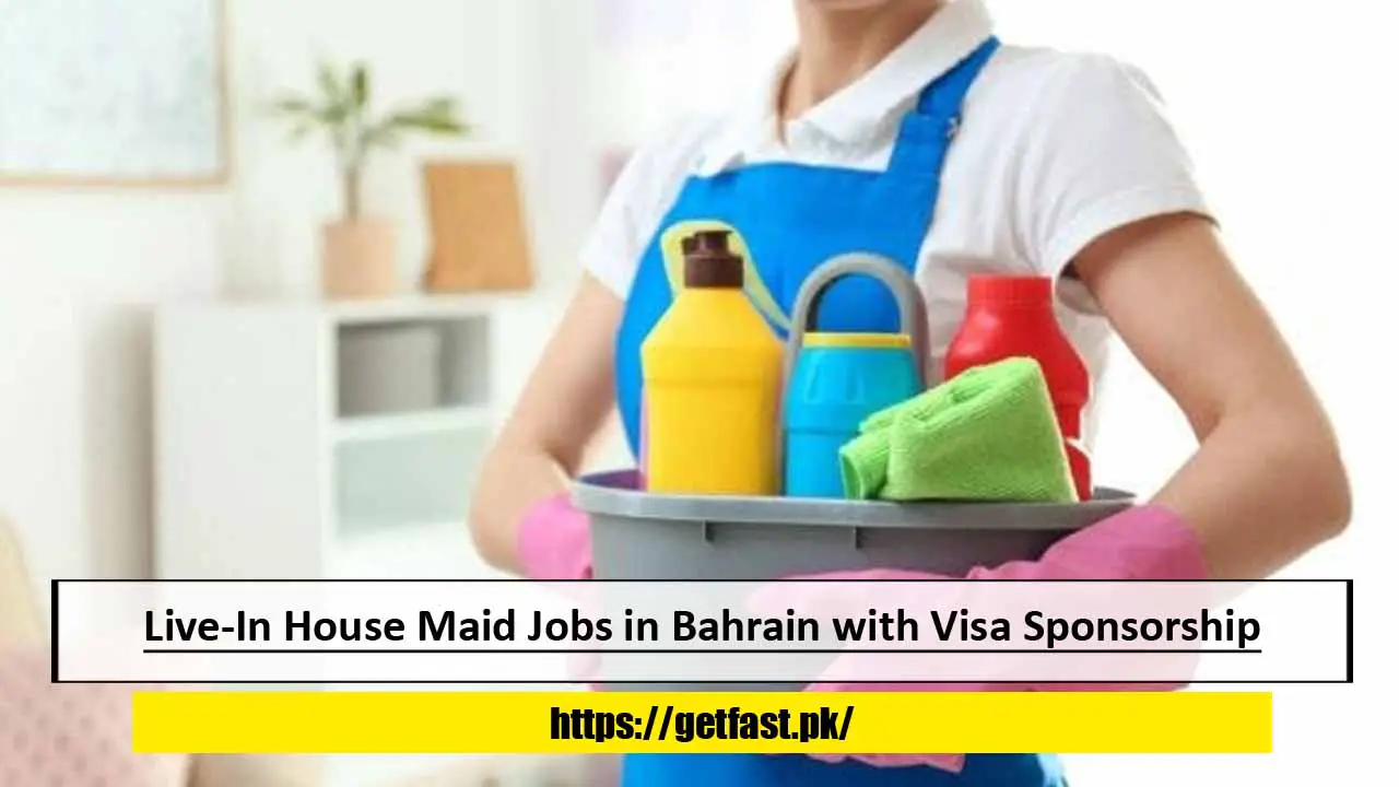 Live-In House Maid Jobs in Bahrain with Visa Sponsorship