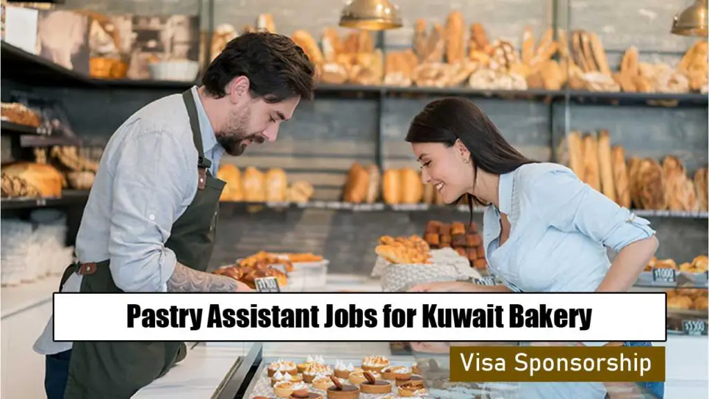 Pastry Assistant Jobs for Kuwait Bakery with Free Food, Accommodation