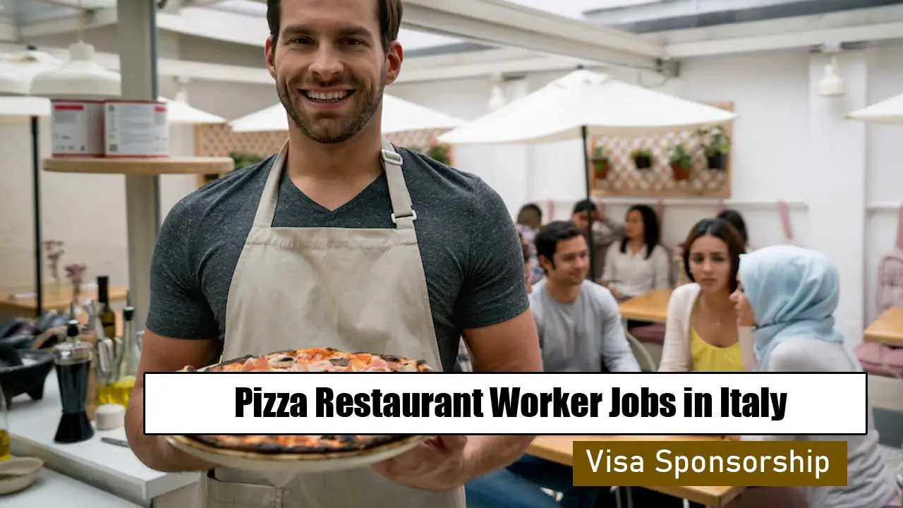 Pizza Restaurant Worker Jobs in Italy with Visa Sponsorship