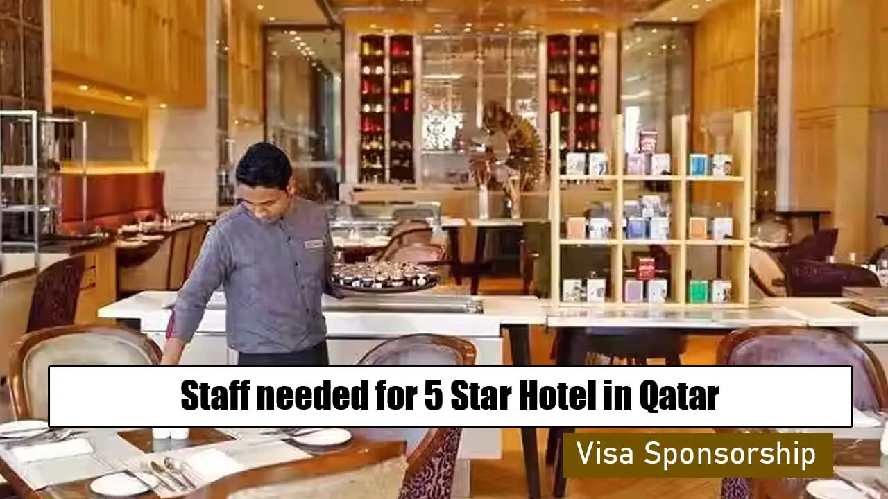 Staff needed for 5 Star Hotel in Qatar