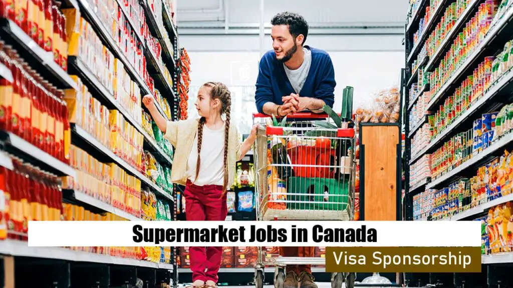 Supermarket Jobs in Canada with Visa Sponsorship 2024