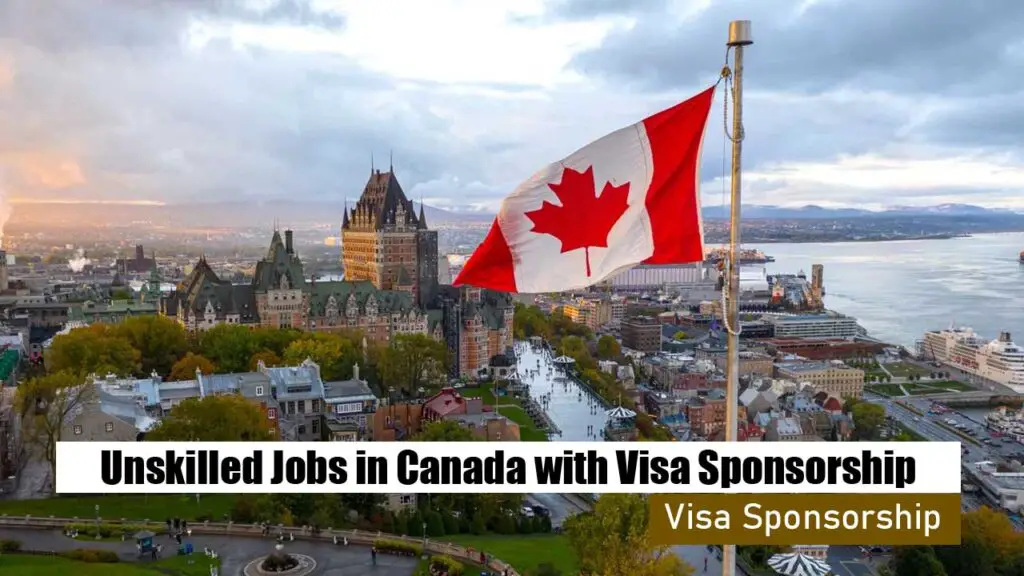 Unskilled Jobs in Canada with Visa Sponsorship 2024
