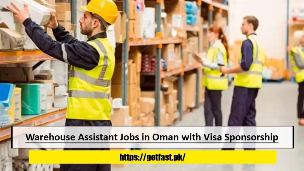 Warehouse Assistant Jobs in Oman with Visa Sponsorship - Apply Now