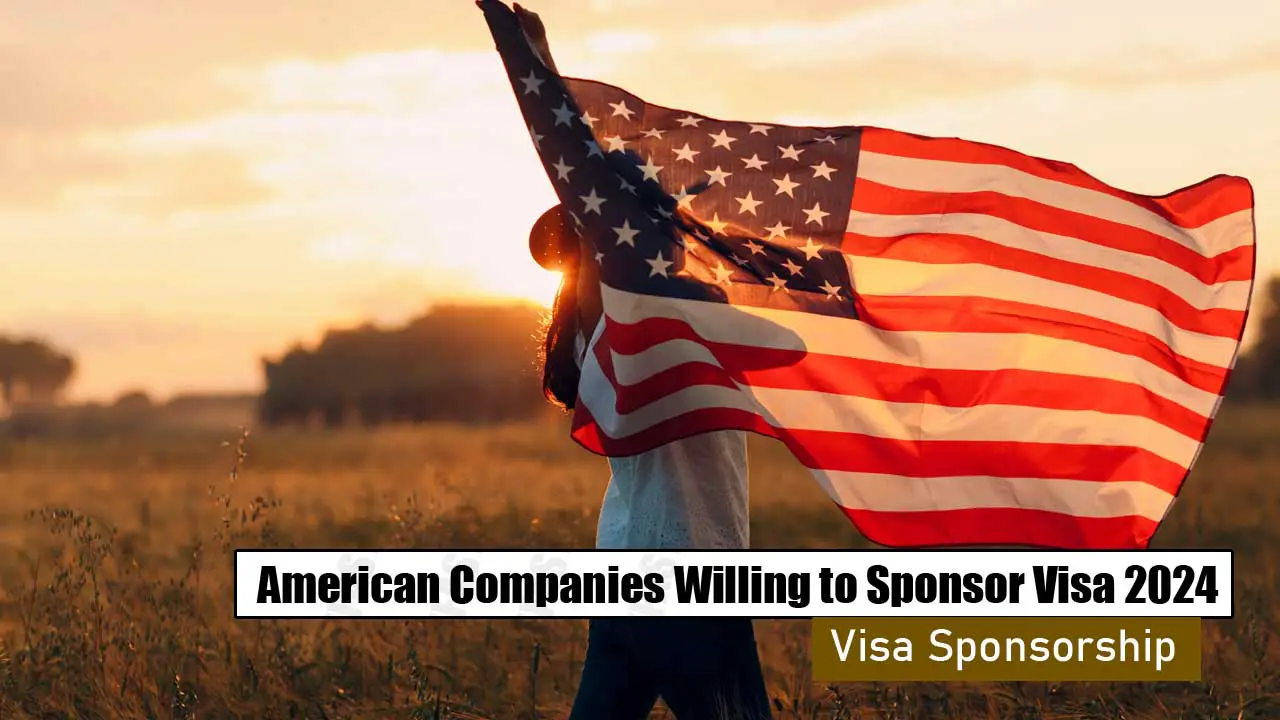 American Companies Willing to Sponsor Visa 2024