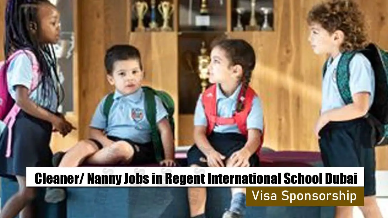 Cleaner/ Nanny Jobs in Regent International School Dubai