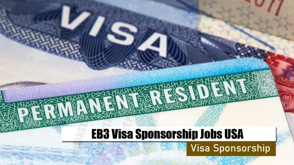 EB3 Visa Sponsorship Jobs USA with Visa Sponsorship for Foreigners 2024