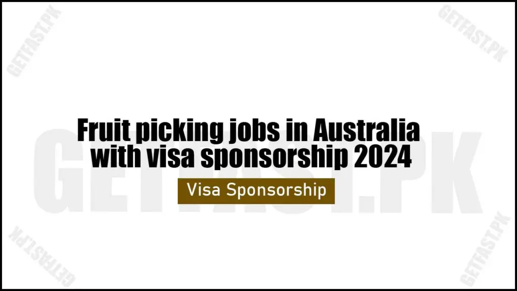 Fruit Picking Jobs In Australia With Visa Sponsorship 2024
