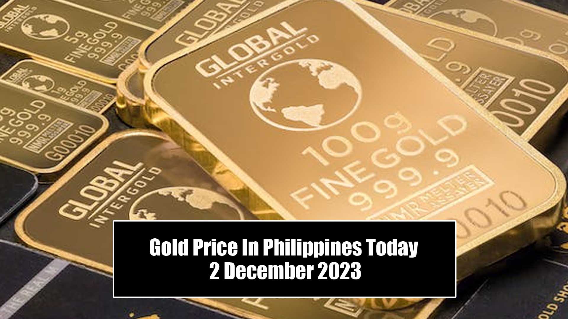 Gold Price In Philippines Today 2 December 2023