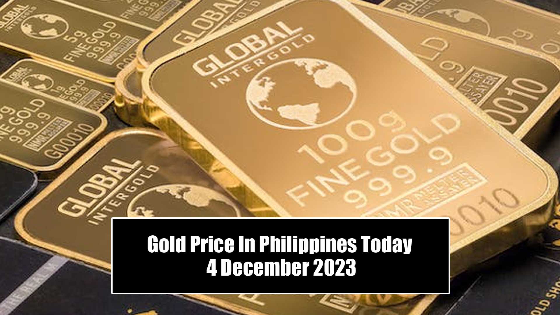 Gold Price In Philippines Today 4 December 2023