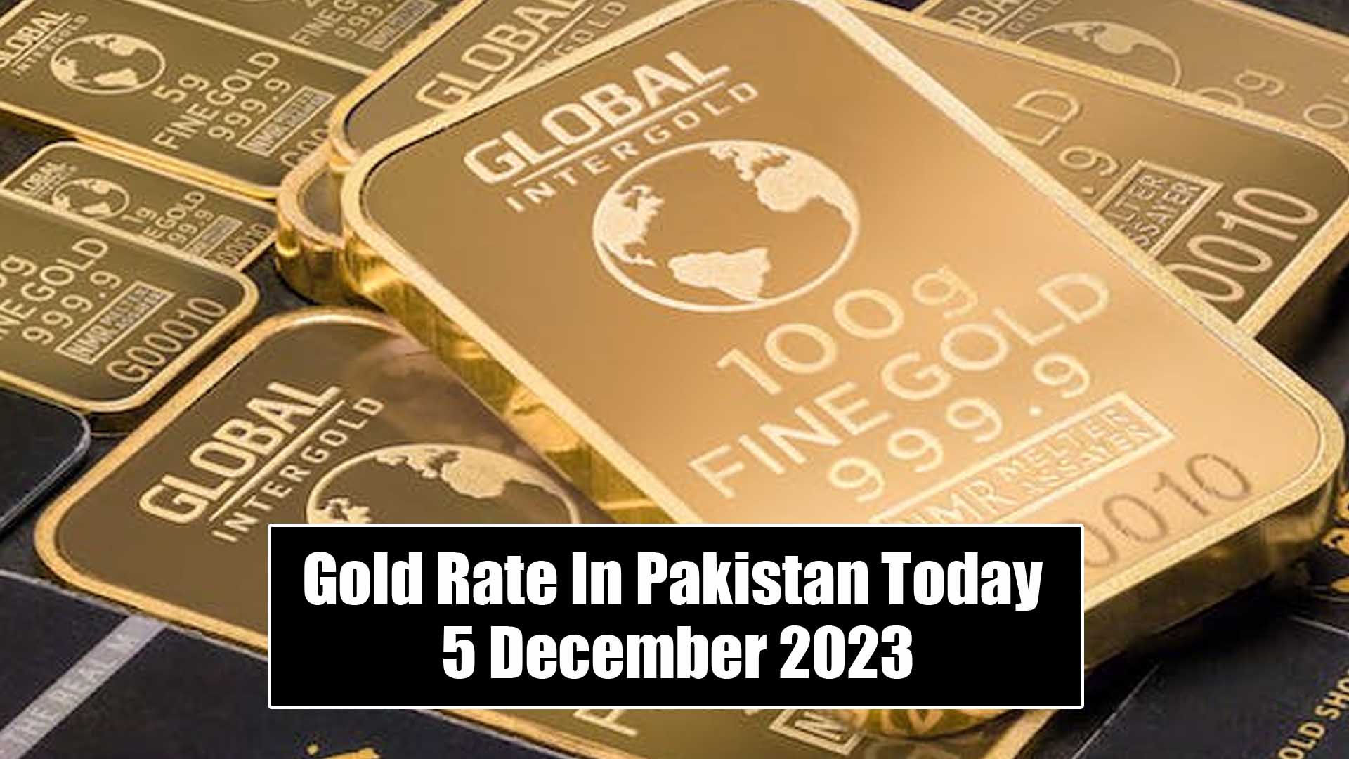Gold Rate In Pakistan Today 5 December 2023