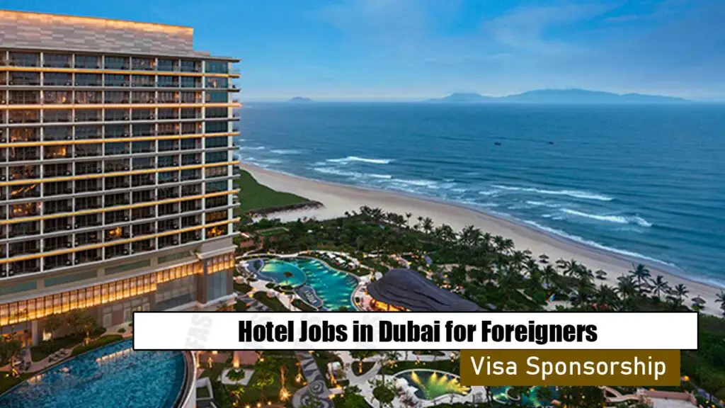 Hotel Jobs in Dubai for Foreigners with Visa Sponsorship