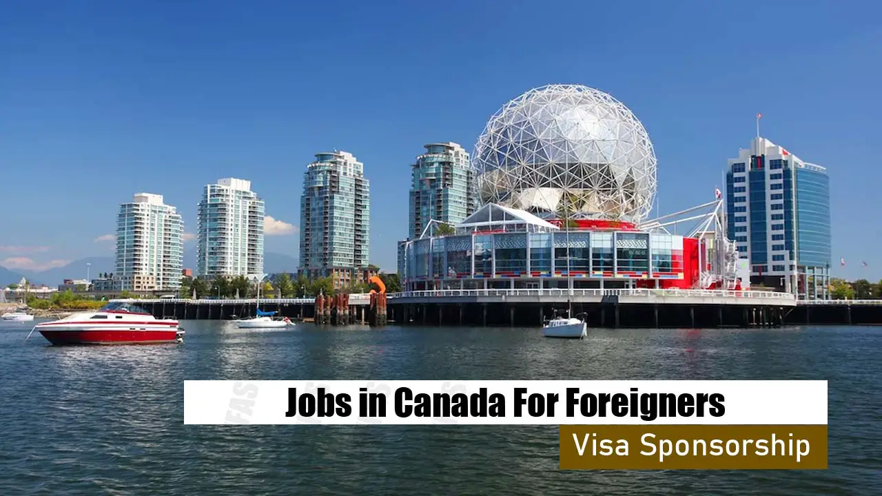 Jobs in Canada For Foreigners With Visa Sponsorship