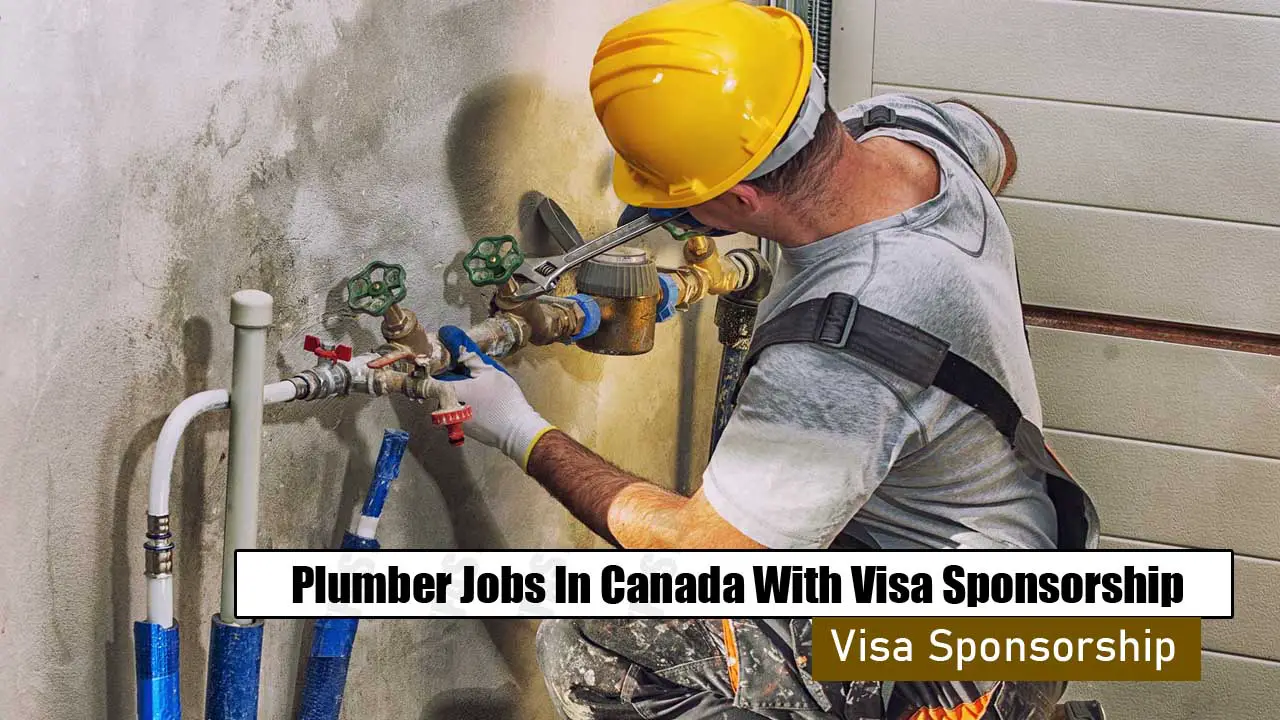 Plumber Jobs In Canada With Visa Sponsorship (Unskilled Jobs)
