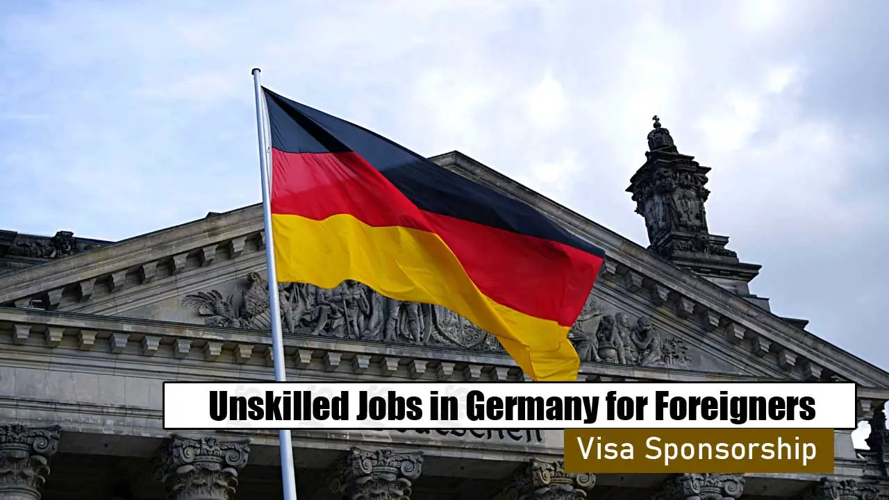 Unskilled Jobs in Germany for Foreigners with Visa Sponsorship