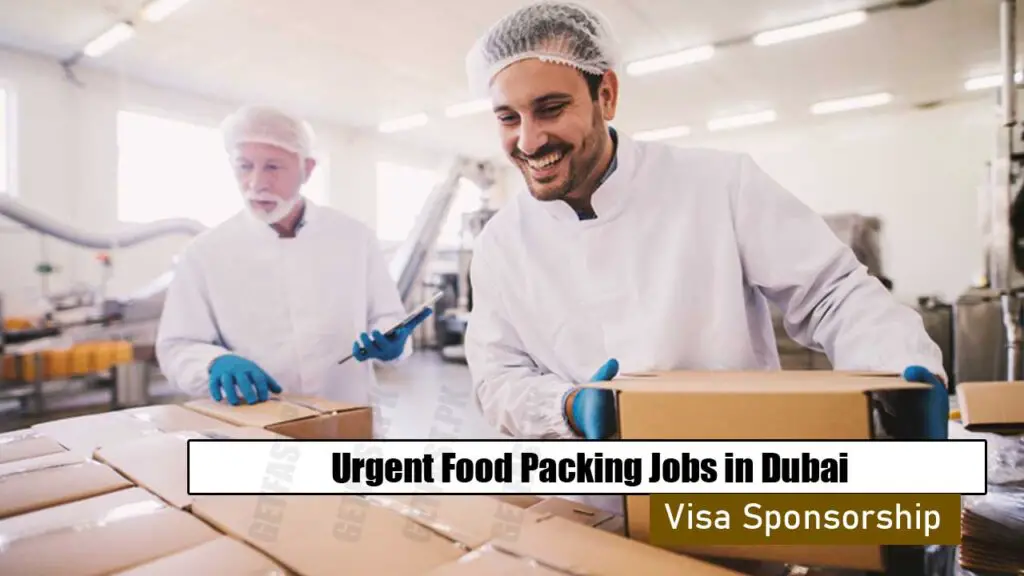 Urgent Food Packing Jobs in Dubai with Visa Sponsorship