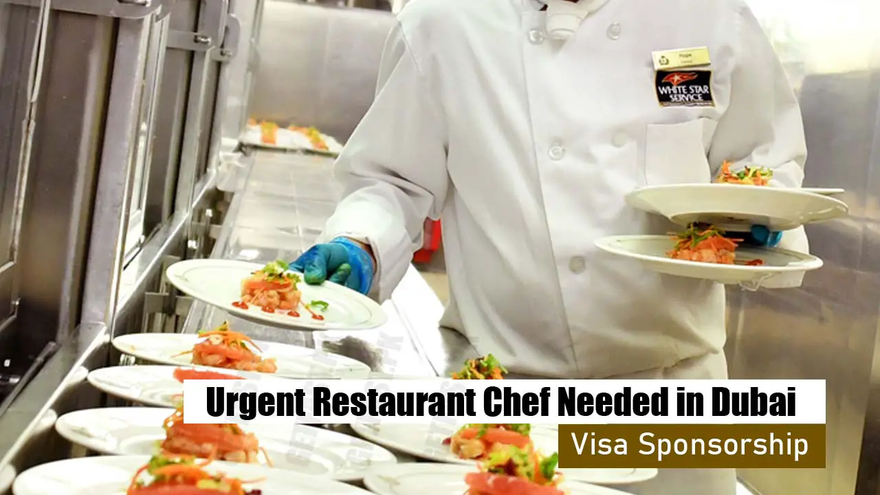 Urgent Restaurant Chef Needed in Dubai and Sharjah
