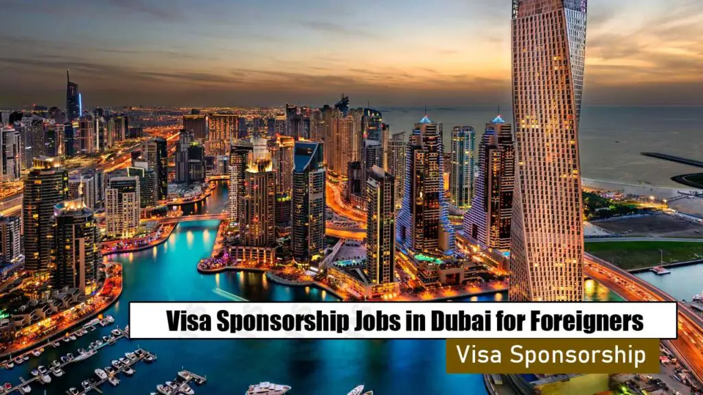 Visa Sponsorship Jobs in Dubai for Foreigners 2024