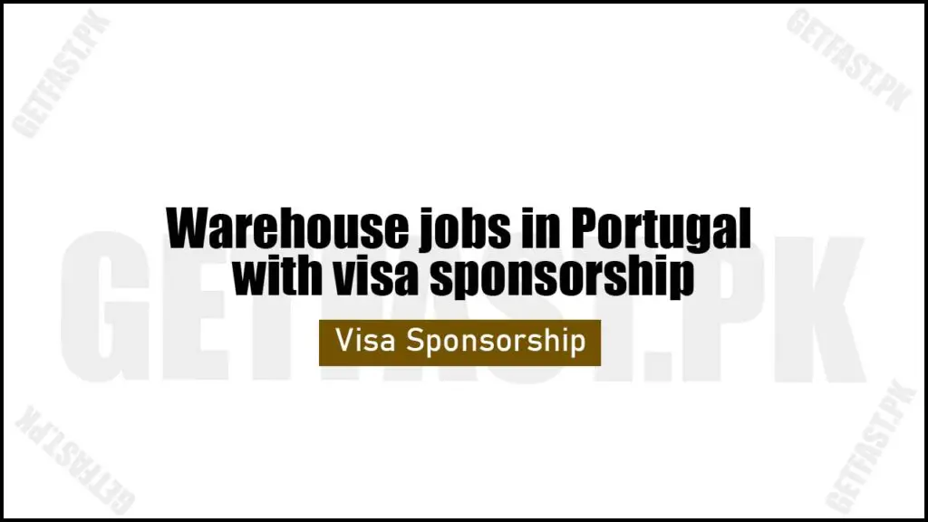 Warehouse jobs in Portugal with visa sponsorship
