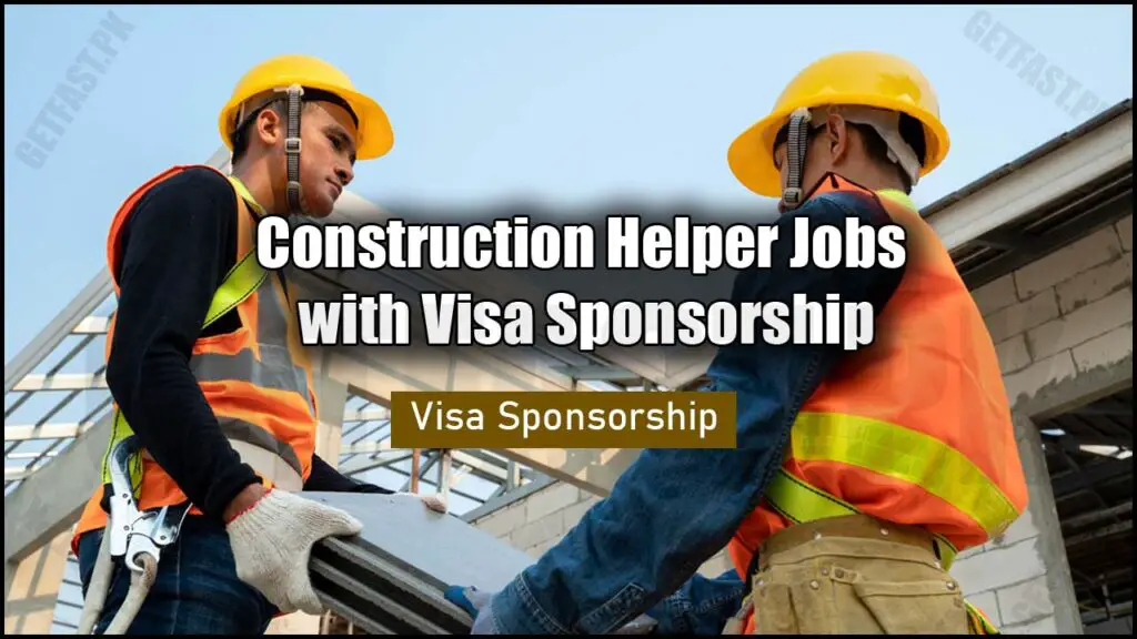 Construction Helper Jobs with Visa Sponsorship