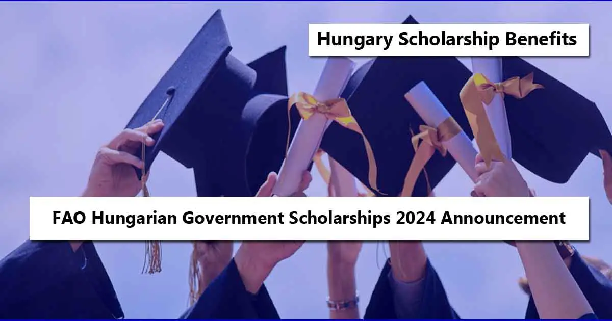 FAO Hungarian Government Scholarships 2024 Announcement