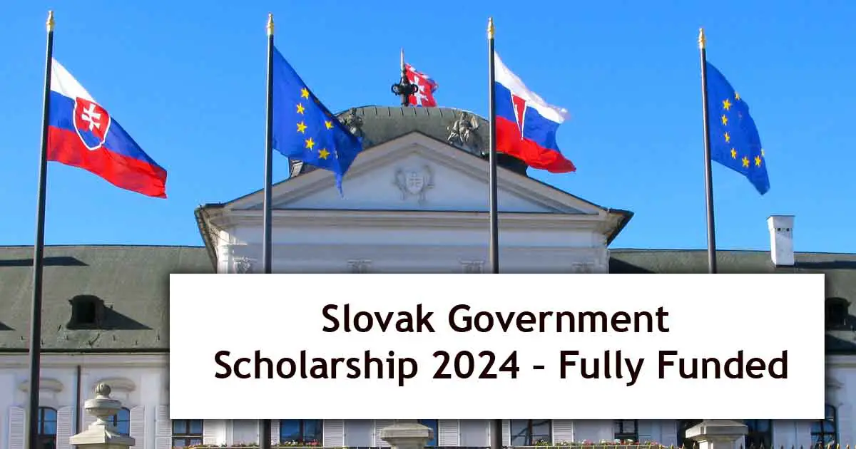 Slovak Government Scholarship 2024 – Fully Funded