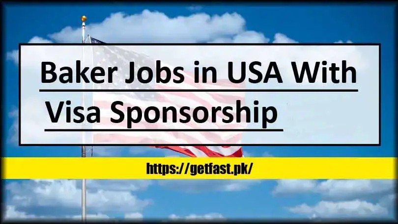 Baker Jobs in USA With Visa Sponsorship 2024