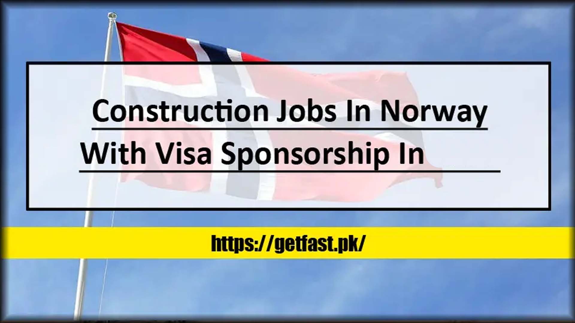 Construction Jobs In Norway With Visa Sponsorship In 2024
