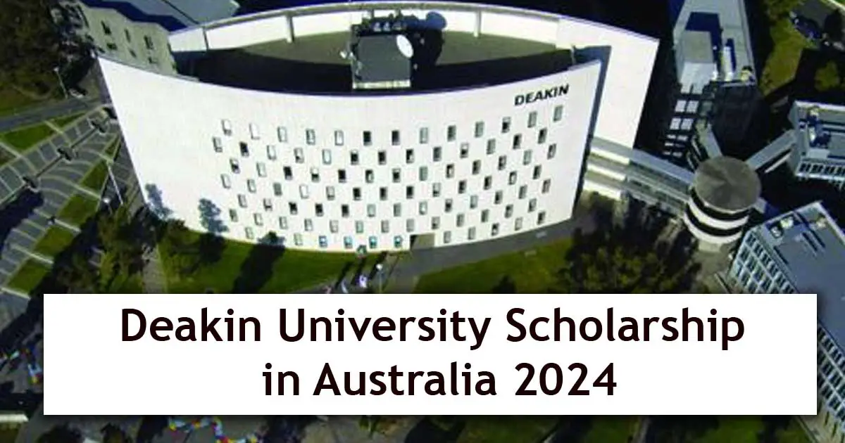 Deakin University Scholarship in Australia 2024 (Fully Funded)