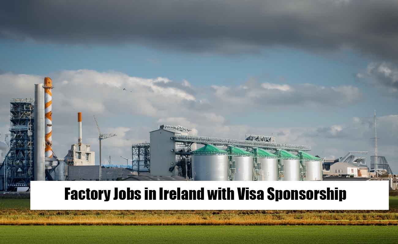 Factory Jobs in Ireland with Visa Sponsorship