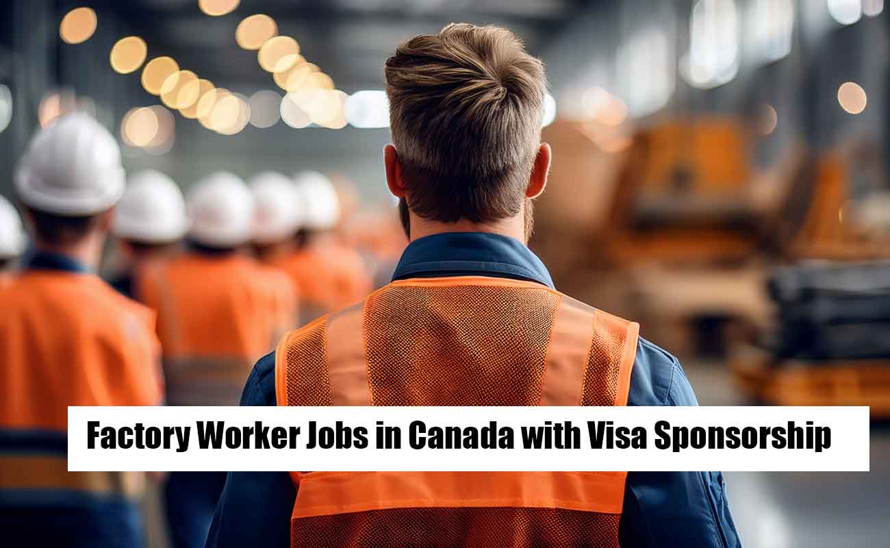 Factory Worker Jobs in Canada with Visa Sponsorship