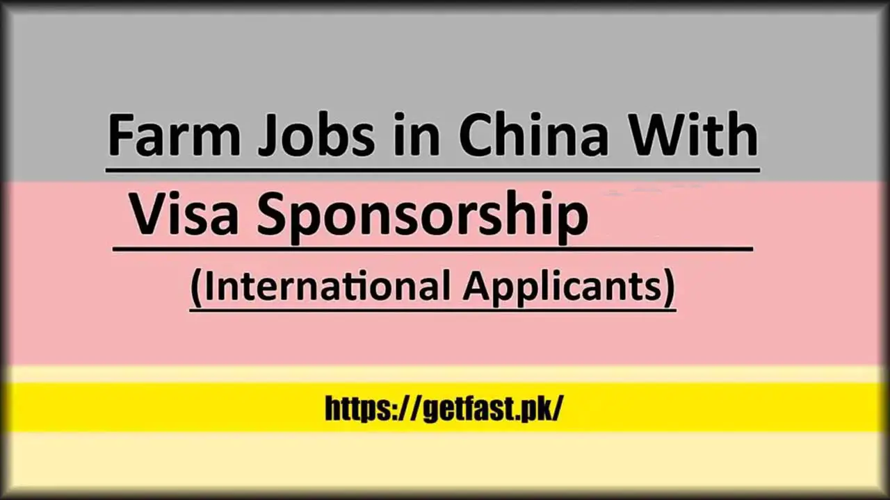 Farm Jobs in China With Visa Sponsorship 2024 for International Applicants