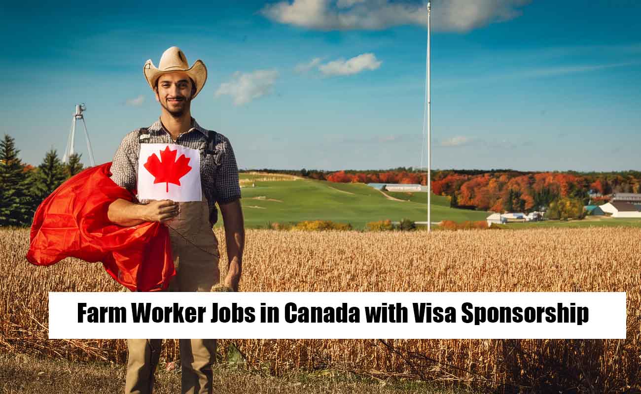 Farm Worker Jobs in Canada with Visa Sponsorship