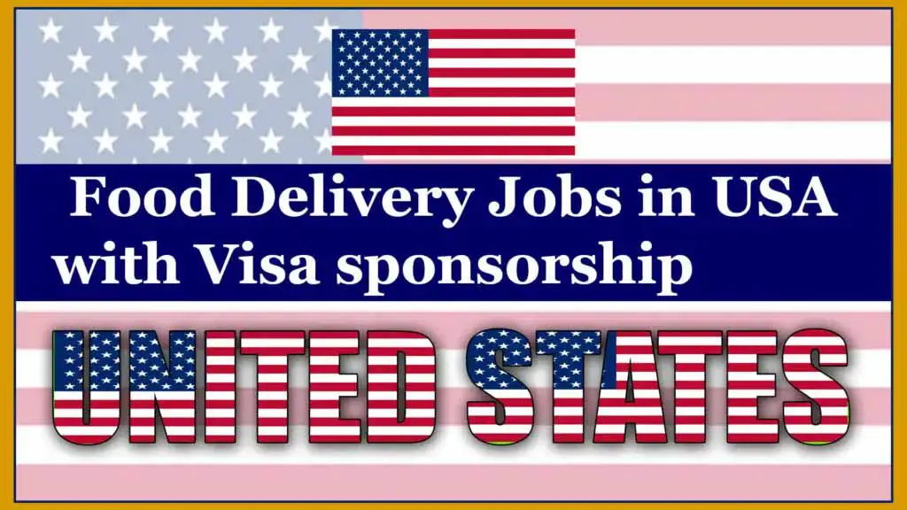 Food Delivery Jobs in USA with Visa Sponsorship 2024 (Apply Online)